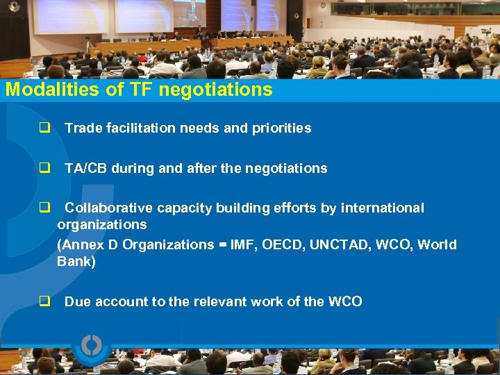 Modalities of TF negotiations q Trade facilitation needs and priorities q TA/CB during and