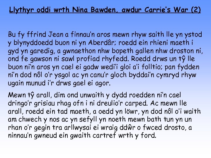 Llythyr oddi wrth Nina Bawden, awdur Carrie’s War (2) Bu fy ffrind Jean a