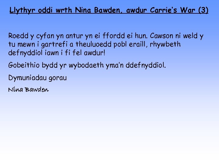 Llythyr oddi wrth Nina Bawden, awdur Carrie’s War (3) Roedd y cyfan yn antur