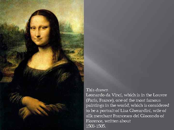 This drawn Leonardo da Vinci, which is in the Louvre (Paris, France), one of