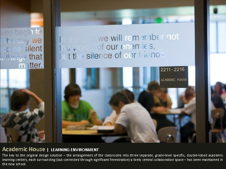 Academic House | LEARNING ENVIRONMENT The key to the original design solution – the