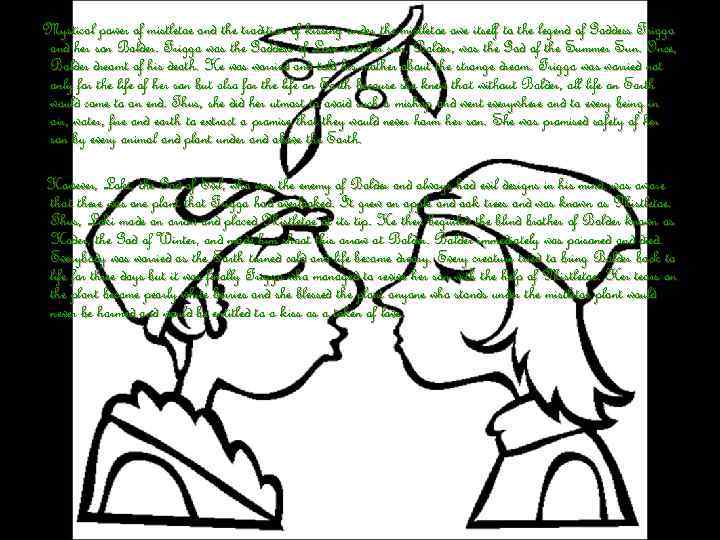 Mystical power of mistletoe and the tradition of kissing under the mistletoe owe itself