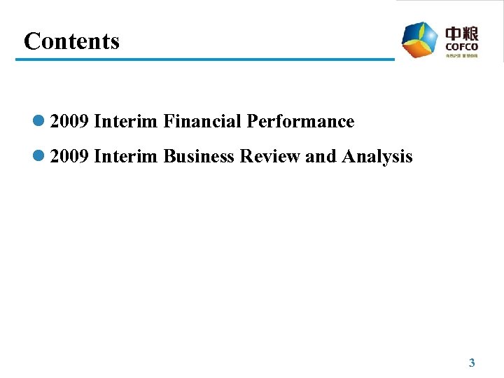 Contents l 2009 Interim Financial Performance l 2009 Interim Business Review and Analysis 3