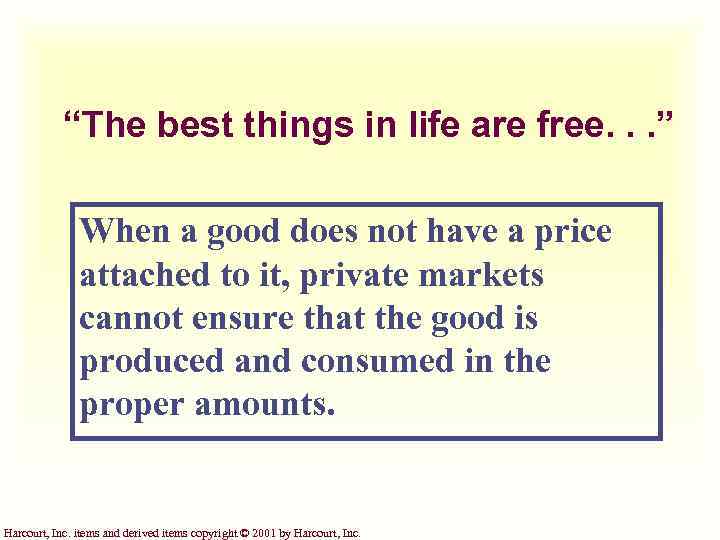 “The best things in life are free. . . ” When a good does