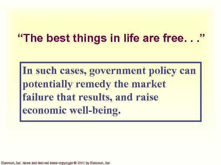 “The best things in life are free. . . ” In such cases, government