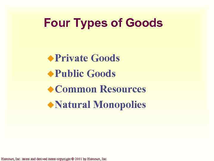 Four Types of Goods u. Private Goods u. Public Goods u. Common Resources u.