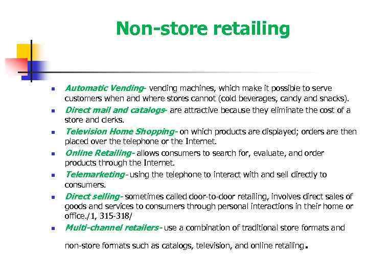 Non-store retailing n n n n Automatic Vending- vending machines, which make it possible