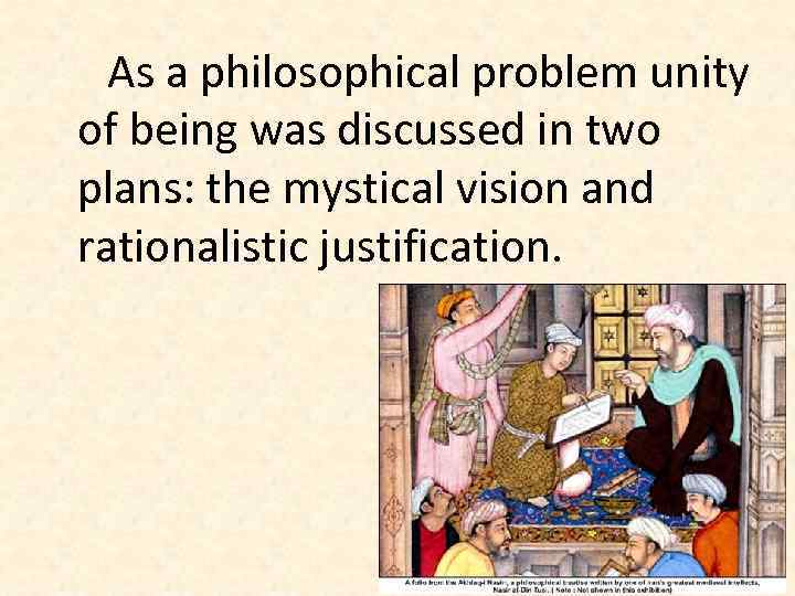 As a philosophical problem unity of being was discussed in two plans: the mystical