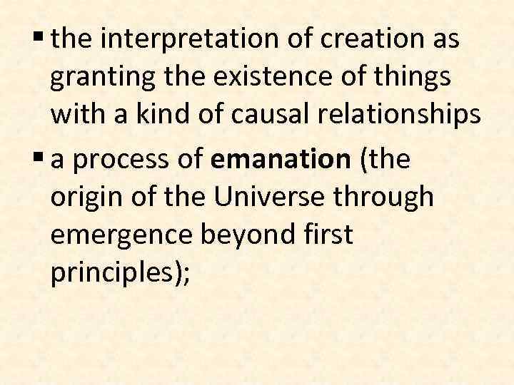 § the interpretation of creation as granting the existence of things with a kind