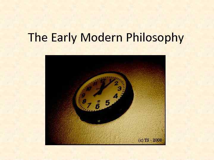 The Early Modern Philosophy 