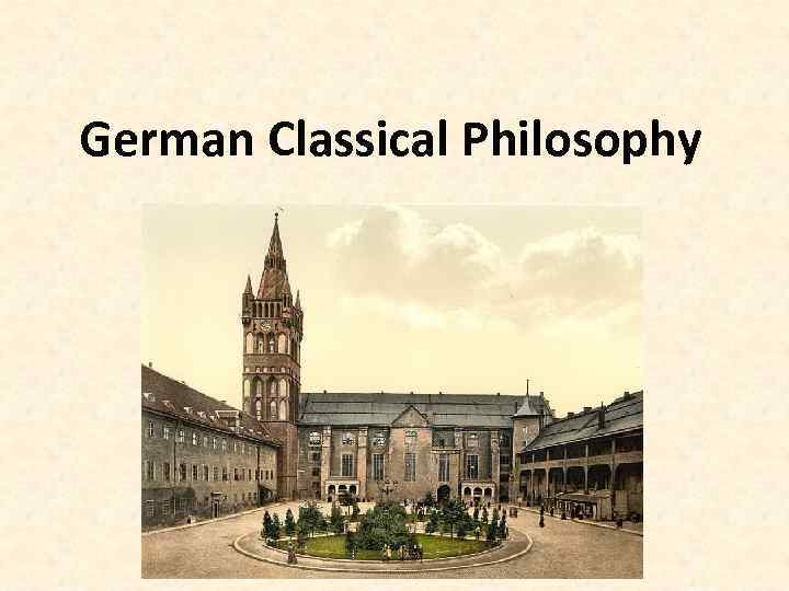 German Classical Philosophy 