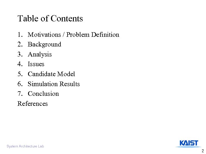 Table of Contents 1. Motivations / Problem Definition 2. Background 3. Analysis 4. Issues