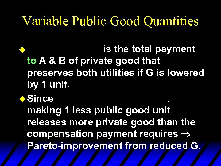 Variable Public Good Quantities is the total payment to A & B of private