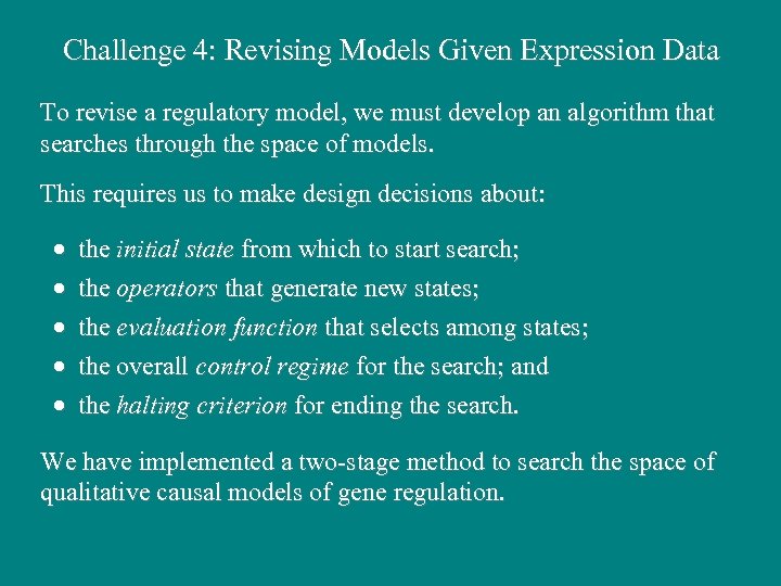 Challenge 4: Revising Models Given Expression Data To revise a regulatory model, we must