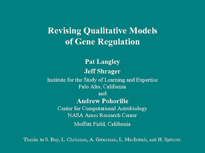 Revising Qualitative Models of Gene Regulation Pat Langley Jeff Shrager Institute for the Study