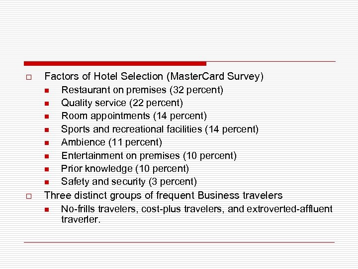 o o Factors of Hotel Selection (Master. Card Survey) n Restaurant on premises (32