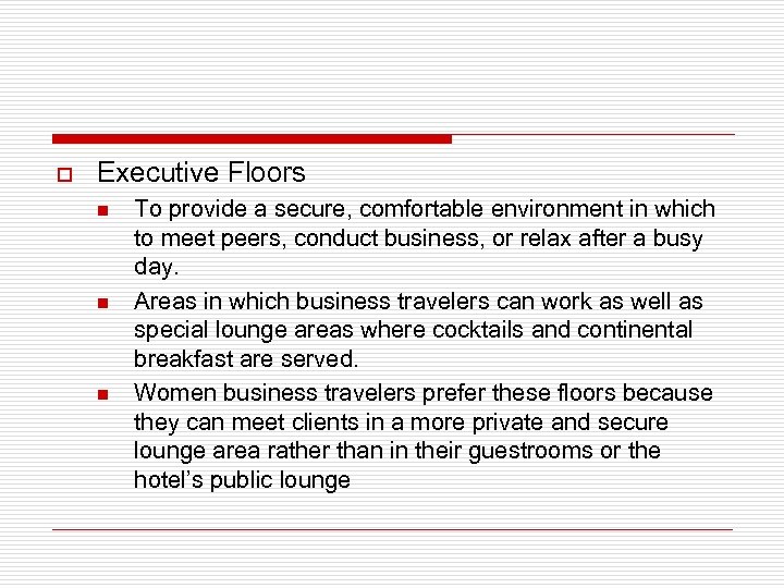 o Executive Floors n n n To provide a secure, comfortable environment in which