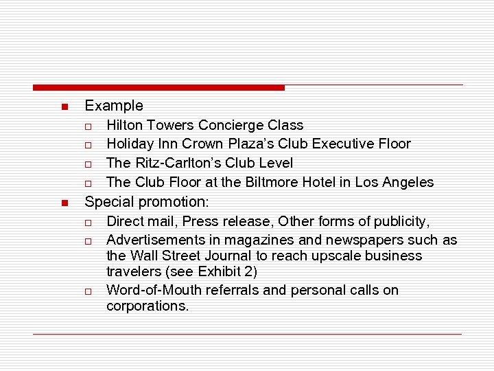 n n Example o Hilton Towers Concierge Class o Holiday Inn Crown Plaza’s Club