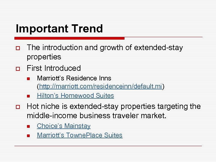 Important Trend o o The introduction and growth of extended-stay properties First Introduced n