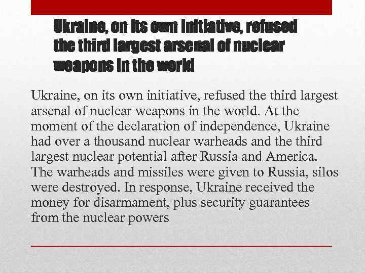 Ukraine, on its own initiative, refused the third largest arsenal of nuclear weapons in