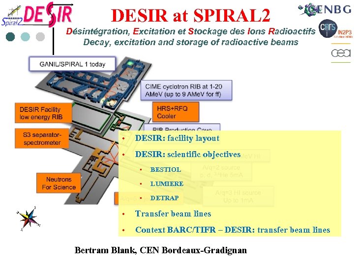 DESIR at SPIRAL 2 Désintégration, Excitation et Stockage des Ions Radioactifs Decay, excitation and