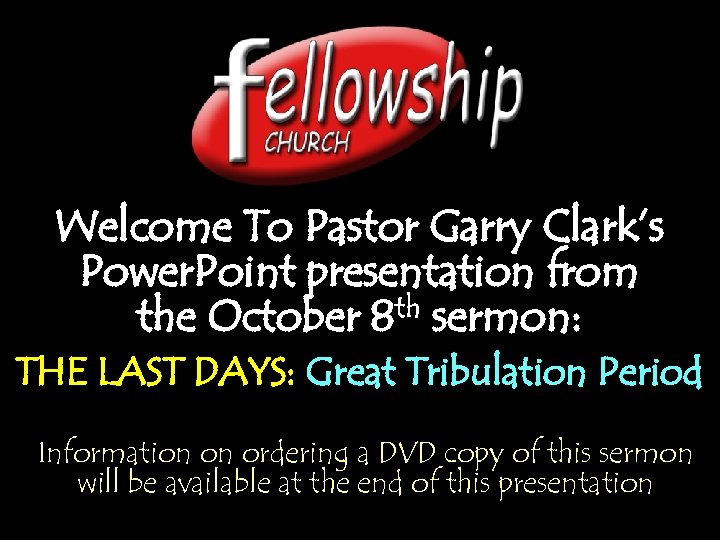 Welcome To Pastor Garry Clark’s Power. Point presentation from the October 8 th sermon: