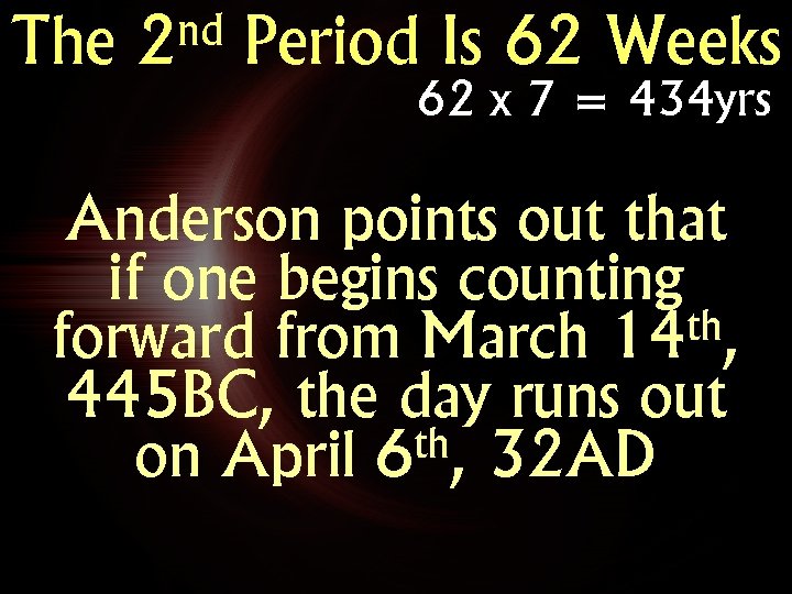 The nd 2 Period Is 62 Weeks 62 x 7 = 434 yrs Anderson