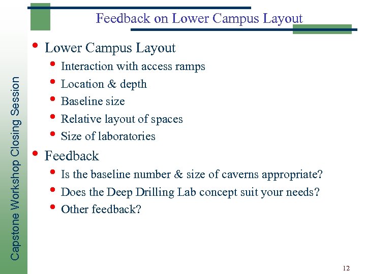 Feedback on Lower Campus Layout Capstone Workshop Closing Session • Lower Campus Layout •