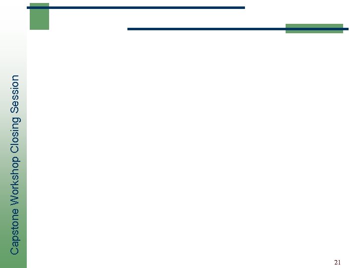 21 Capstone Workshop Closing Session 