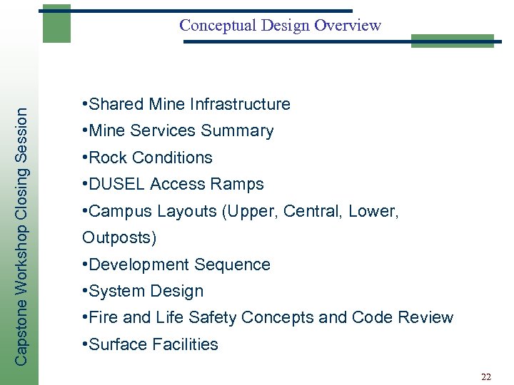 Capstone Workshop Closing Session Conceptual Design Overview • Shared Mine Infrastructure • Mine Services