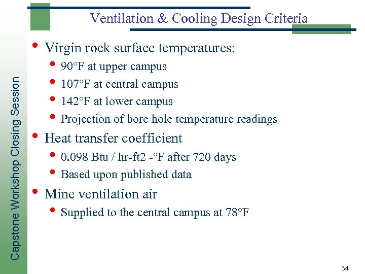 Ventilation & Cooling Design Criteria Capstone Workshop Closing Session • Virgin rock surface temperatures: