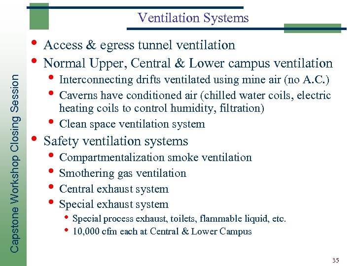 Ventilation Systems Capstone Workshop Closing Session • Access & egress tunnel ventilation • Normal