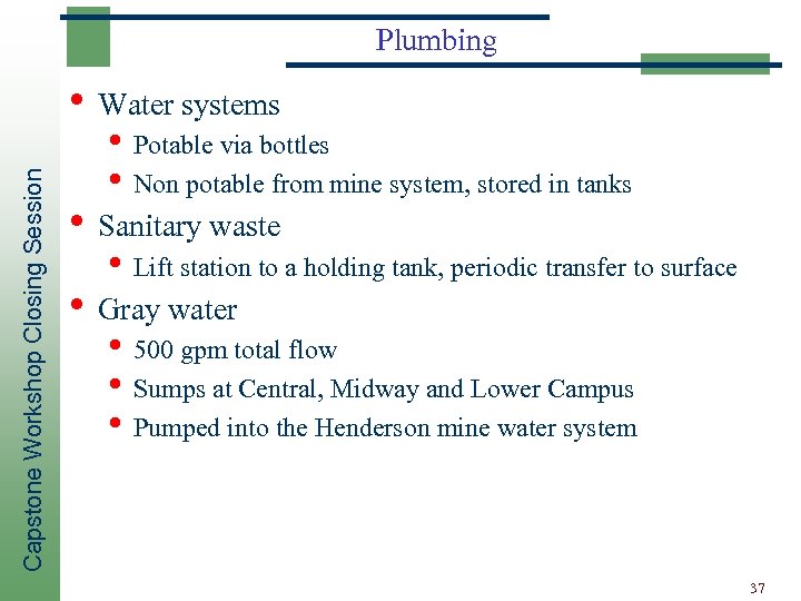 Plumbing Capstone Workshop Closing Session • Water systems • Potable via bottles • Non