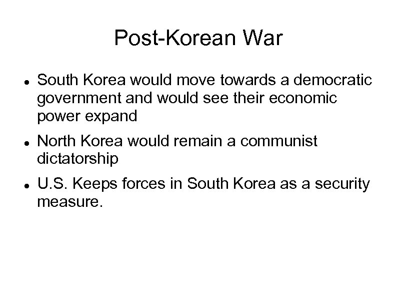 Post-Korean War South Korea would move towards a democratic government and would see their