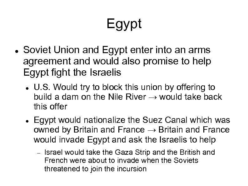 Egypt Soviet Union and Egypt enter into an arms agreement and would also promise
