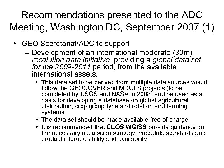 Recommendations presented to the ADC Meeting, Washington DC, September 2007 (1) • GEO Secretariat/ADC