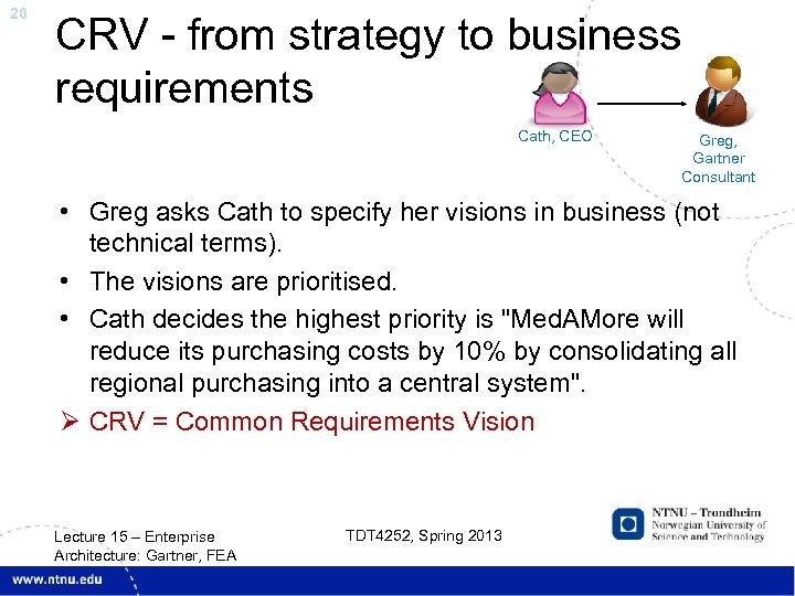 26 CRV - from strategy to business requirements Cath, CEO Greg, Gartner Consultant •