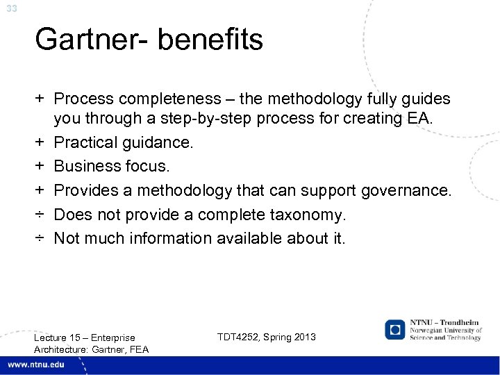 33 Gartner- benefits + Process completeness – the methodology fully guides you through a