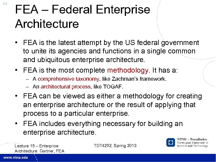40 FEA – Federal Enterprise Architecture • FEA is the latest attempt by the