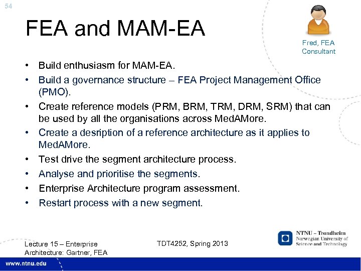 54 FEA and MAM-EA Fred, FEA Consultant • Build enthusiasm for MAM-EA. • Build