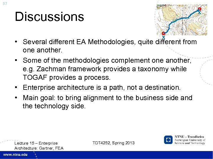 57 x Discussions x • Several different EA Methodologies, quite different from one another.