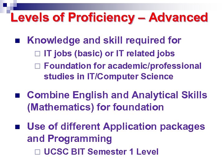 Levels of Proficiency – Advanced n Knowledge and skill required for IT jobs (basic)