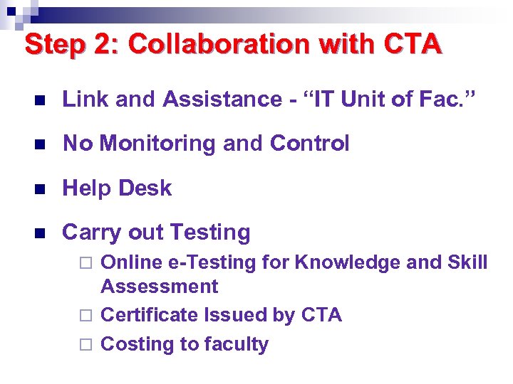 Step 2: Collaboration with CTA n Link and Assistance - “IT Unit of Fac.