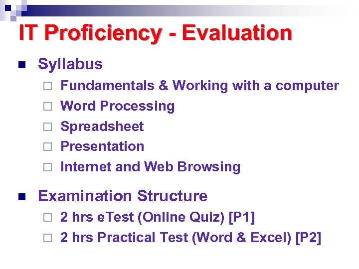 IT Proficiency - Evaluation n Syllabus ¨ ¨ ¨ n Fundamentals & Working with