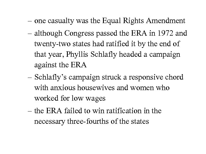 – one casualty was the Equal Rights Amendment – although Congress passed the ERA