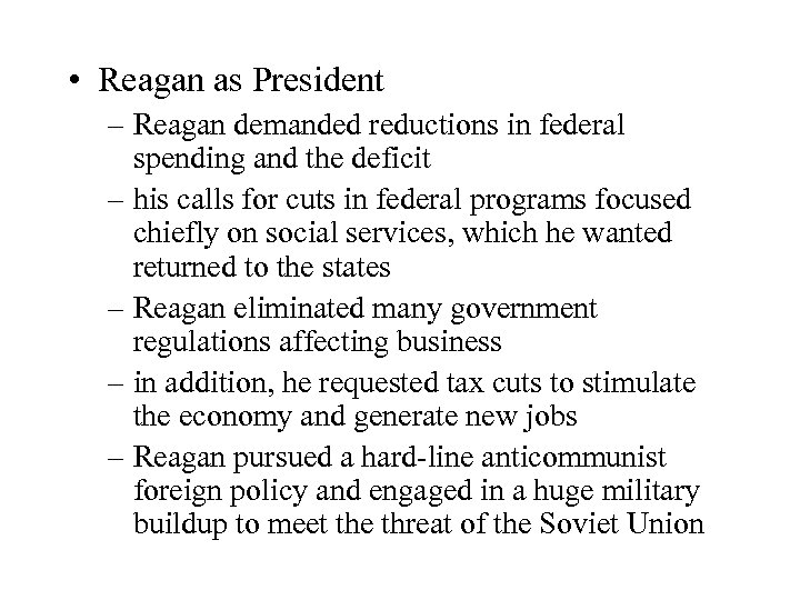  • Reagan as President – Reagan demanded reductions in federal spending and the