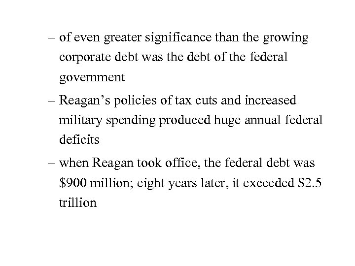 – of even greater significance than the growing corporate debt was the debt of