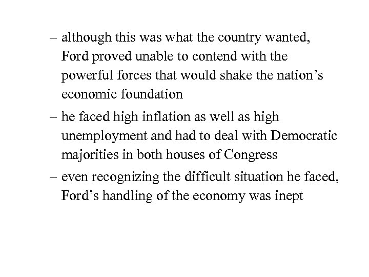 – although this was what the country wanted, Ford proved unable to contend with