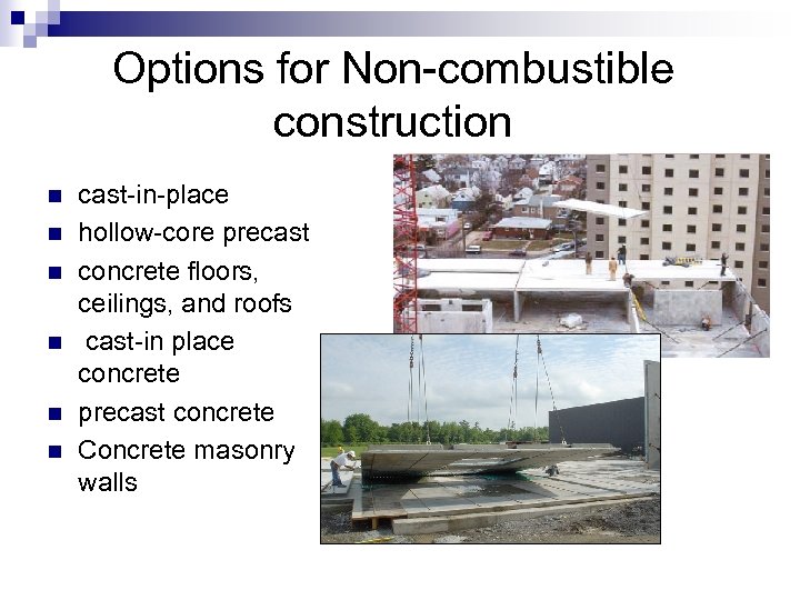 Options for Non-combustible construction n n n cast-in-place hollow-core precast concrete floors, ceilings, and