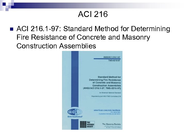 ACI 216 n ACI 216. 1 -97: Standard Method for Determining Fire Resistance of